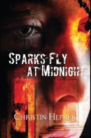 Sparks Fly at Midnight 1480882003 Book Cover