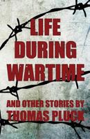 Life During Wartime: Stories 1946502391 Book Cover