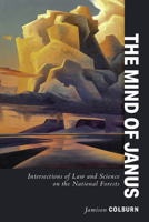 Mind of Janus : Intersections of Law and Science on the National Forests 1647692741 Book Cover