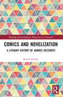 Comics and Novelization: A Literary History of Bandes Dessinaees 1032482729 Book Cover