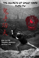 The Secrets of Ghost Hand Kung Fu Levels 1-6 1304896900 Book Cover