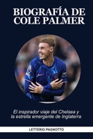 Biografía de Cole Palmer: El inspirador viaje de la estrella emergente del Chelsea y de Inglaterra (Spanish Edition) B0FPG14DR3 Book Cover