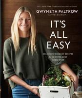 It's All Easy: Delicious Weekday Recipes for the Super-Busy Home Cook 1455584215 Book Cover