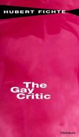 The Gay Critic (Body, in Theory : Histories of Cultural Materialism) 0472083406 Book Cover