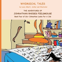 The Adventures of Johnathan Rhodes Fieldmouse Book Four of Six - Johnathan Looks for a Job B0FPM1QY6M Book Cover