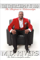 The Truth: Keepin' It 100: The Blueprint to Relationships 1483560767 Book Cover
