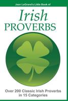 IRISH PROVERBS - Over 200 Insightful Irish Proverbs in 15 Categories 1499258356 Book Cover