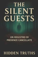The Silent Guests: Un registro di presenze cancellate (Versione Italiana) (Italian Edition) B0FG19V2PM Book Cover