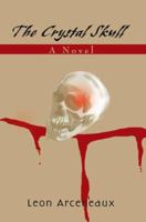 The Crystal Skull: A Novel 0595348033 Book Cover