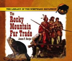 The Rocky Mountain Fur Trade (Burger, James P. Library of the Westward Expansion.) 0823958515 Book Cover