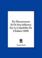 Du Discernement Et De Son Influence Sur La Culpabilite De L'Enfant (1898) 1160083398 Book Cover