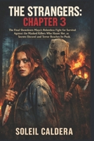 THE STRANGERS: CHAPTER 3: The Final Showdown: Maya's Relentless Fight for Survival Against the Masked Killers Who Haunt Her, as Secrets Unravel and Terror Reaches Its Peak B0GJV1JFNC Book Cover