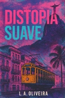 Distopia Suave (Portuguese Edition) B0FJZW5F1X Book Cover