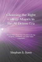 Choosing the Right College Majors in the AI-Driven Era: How to Future-Proof Your Education in the Era of Agents, Automation, and Global Talent Competition B0H2D27TCL Book Cover