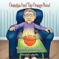 Grandpa and the Orange Bowl 1449047416 Book Cover