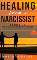 Healing From A Narcissist: 2 Books in 1: Divorcing and Healing from a Narcissist + Toxic Parents. You Can Feel Whole and Free Again. All You Need to Know for Healing from a Hidden Emotional Abuse B08GG2DGYB Book Cover