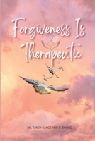 Forgiveness Is Therapeutic B0C641JXYS Book Cover