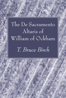 The de Sacramento Altaris of William of Ockham 1606083775 Book Cover