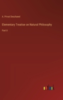 Elementary Treatise on Natural Philosophy: Part II 336882743X Book Cover