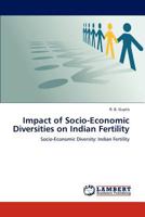 Impact of Socio-Economic Diversities on Indian Fertility: Socio-Economic Diversity: Indian Fertility 3848433176 Book Cover