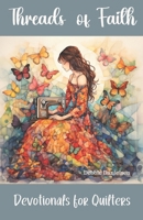 Threads of Faith: Devotionals for Quilters B0CHLC7TXS Book Cover