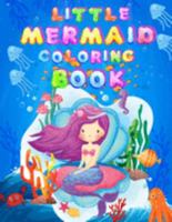 Little mermaid Coloring Book: 38 Beautiful Unique Coloring Illustration for Hours of Fun Fun and Relaxing . Cute Mermaid Coloring Book for Kids and ... Coloring Book.   Great Gift for Mermaid Lover 1695850483 Book Cover