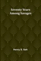 Seventy Years Among Savages 9357973303 Book Cover