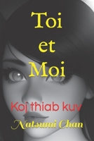 Toi et Moi - Koj Thiab Kuv: Comment allier amour et tradition quand on est Hmong et homosexuelle... B098GTZXYX Book Cover