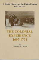 A Basic History of the United States, Vol. 1: The Colonial Experience, 1607-1774 (Colonial Experience) 1931789096 Book Cover