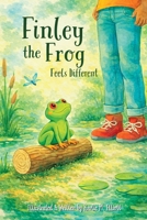 Finley the Frog Feels Different: Finley the Frog: A Curious Swamp Adventure for Little Explorers (Finley the Frog Life Lessons & Adventures) B0GSFZLSJY Book Cover