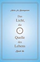 Das Licht, Die Quelle Des Lebens - Band 46 1544183305 Book Cover