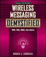 Wireless Messaging Demystified: SMS, EMS, MMS, IM, and others 0071386297 Book Cover