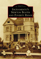 Sacramento's Newton Booth and Poverty Ridge 1467105295 Book Cover