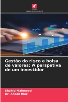 Gestão do risco e bolsa de valores: A perspetiva de um investidor (Portuguese Edition) 6208785049 Book Cover