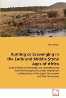Hunting or Scavenging in the Early and Middle Stone Ages of Africa 3639374746 Book Cover
