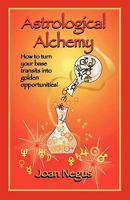 Astrological Alchemy 1934976105 Book Cover