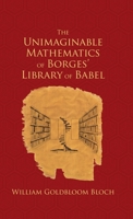 The Unimaginable Mathematics of Borges' Library of Babel 0195334574 Book Cover