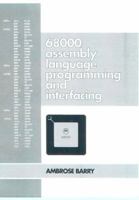 68000 Assembly Language Programming and Interfacing: A Unique Approach for the Beginner 0138056803 Book Cover