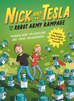 Nick and Tesla and the Robot Army Rampage: A Mystery with Gadgets You Can Build Yourself 1683693906 Book Cover