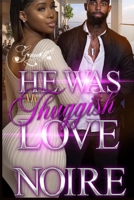 He was My Thuggish Love: A Standalone Novel B0CKL3BT3P Book Cover