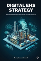 Digital EHS Strategy: Transforming Safety, Compliance, and Sustainability B0F2TSVHSB Book Cover