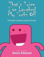 That's Twice I've Laughed My Socks Off: Children's Poetry and Pictures 1692942433 Book Cover