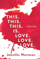 This. This. This. Is. Love. Love. Love. 1070561517 Book Cover