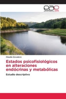 Estados psicofisiológicos en alteraciones endócrinas y metabólicas (Spanish Edition) 6209752489 Book Cover