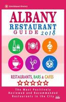 Albany Restaurant Guide 2017: Best Rated Restaurants in Albany, New York - 500 Restaurants, Bars and Cafés recommended for Visitors, 2017 1539805514 Book Cover
