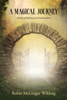 A Magical Journey: 30 Days of Healing and Transformation B0F2DNH7N9 Book Cover