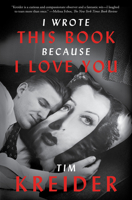 I Wrote This Book Because I Love You: Essays 1476739013 Book Cover