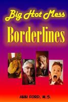 Big Hot Mess Borderlines 0984070184 Book Cover