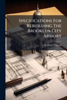 Specifications For Rebuilding The Brooklyn City Armory... 1276193467 Book Cover