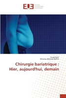 Chirurgie bariatrique : Hier, aujourd'hui, demain (French Edition) 6139570042 Book Cover